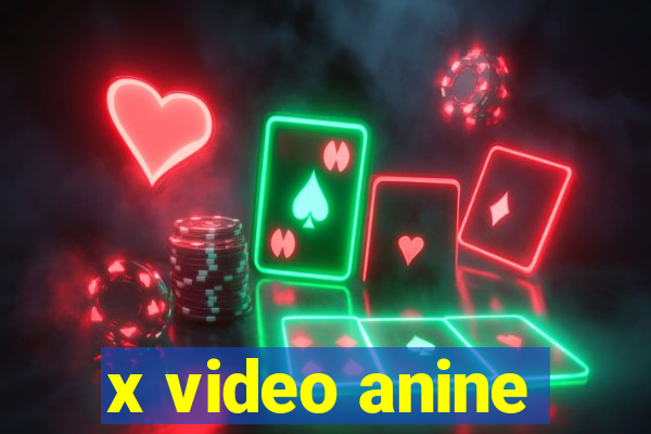 x video anine